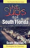 What Sucks About South Florida: The Travel-To, Move-To Guide