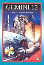 Gemini 12: The NASA Mission Reports: Apogee Books Space Series 40