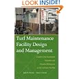 Turf Maintenance Facility Design and Management: A Guide to Shop Organization, Equipment, and Preventive Maintenance for... by John Piersol and Harry V.. Smith