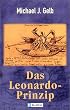 Das Leonardo-Prinzip: Die sieben Schritte zum Erfolg