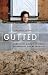 Book Gutted: Down to the Studs in My House, My Marriage, My Entire Life