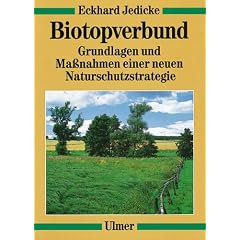 Biotopverbund: Grundlagen und Ma�nahmen einer neuen Naturschutzstrategie