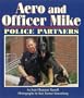 Aero and Officer Mike: Police Partners