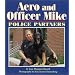 Aero and Officer Mike: Police Partners