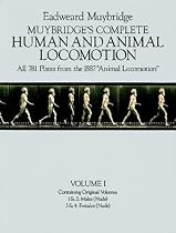 Muybridge's Complete Human and Animal Locomotion: New Volume 1 (Reprint of original volumes 1-4)