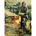 A Cook on the Wild Side (A Channel Four book)
