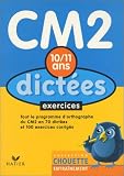 Chouette Entraînement : Dictées, du CM2 à la 6e - 10-11 ans (+ corrigés)