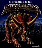 El Gran Libro de los Dinosaurios (Spanish Edition)