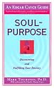Soul-Purpose: Discovering and Fulfilling Your Destiny