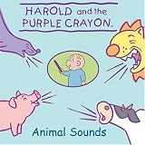 Harold and the Purple Crayon: Animal Sounds