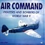 Air Command: Fighters and Bombers of WWII