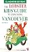 The Lobster Kids' Guide to Exploring Vancouver (Kids' City Explorer Series)