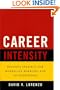 Career Intensity: Business Strategy for Workplace Warriors and Entrepreneurs