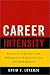Career Intensity: Business Strategy for Workplace Warriors and Entrepreneurs