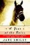 A Year at the Races: Reflections on Horses, Humans, Love, Money, and Luck