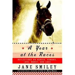 A Year at the Races: Reflections on Horses, Humans, Love, Money, and Luck