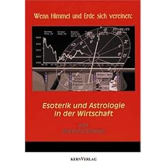 Wenn Himmel und Erde sich vereinen: Esoterik und Astrologie in der Wirtschaft