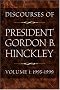 Discourses Of President Gordon B. Hinckley: 1