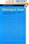 Believing in Jesus: A Popular Overview of the Catholic Faith