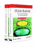 Handbook of Research on Mobile Business: Technical, Methodological and Social Perspectives