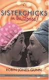 Sisterchicks on the Loose! (Sisterchicks Series #1)