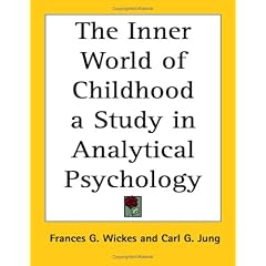 The Inner World of Childhood a Study in Analytical Psychology