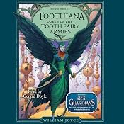 Toothiana: Queen of the Tooth Fairy Armies | [William Joyce]