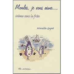 Moules, je vous aime... : M��me sans la frite