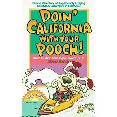 Doin' California With Your Pooch!: Eileen's Directory of Dog-Friendly Lodging & Outdoor Adventure in California (Barish, Eileen. Vacationing With Your Pet Travel Series.)