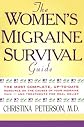 The Women's Migraine Survival Guide: The Most Complete, Up-To-Date Resource on the Causes of Your Migraine Pain, and Treatments for Real Relief (Thorndike Paperback)