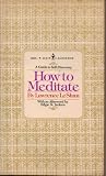 How to Meditate: Lawrence LeShan 9780553228021: How to Meditate