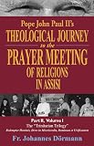 Pope John Paul II's Theological Journey to the Prayer Meeting of Religions in Assisi, Part II, Volume I