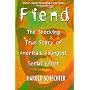 Fiend: The Shocking True Story of America's Youngest Serial Killer