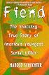 Fiend: The Shocking True Story Of Americas Youngest Serial Killer
