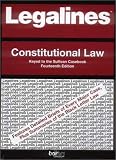 Legalines: Constitutional Law: Adaptable to the Fourteenth Edition of the Sullivan Casebook