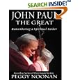 John Paul The Great: Remembering a Spiritual Father