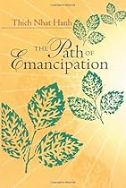 The Path of Emancipation: Talks from a 21-Day Mindfulness Retreat The Path of Emancipation: Talks from a 21-Day Mindfulness Retreat