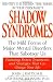 Books : Shadow Syndromes: The Mild Forms of Major Mental Disorders That Sabotage Us