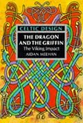 Celtic Design: The Dragon and the Griffin