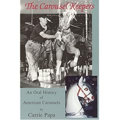 The Carousel Keepers: An Oral History of American Carousels
