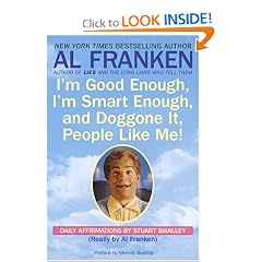 I'm Good Enough, I'm Smart Enough, and Doggone It, People Like Me!: Daily Affirmations By Stuart Smalley