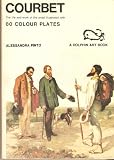 Courbet : the life and work of the artist illustrated