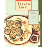 True Thai: The Modern Art of Thai Cooking