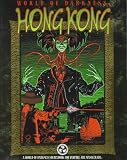 World of Darkness: Hong Kong (World of Darkness (White Wolf Paperback))