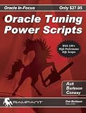 Oracle Tuning Power Scripts: With 100+ High Performance SQL Scripts