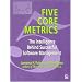 Five Core Metrics: The Intelligence Behind Successful Software Management