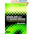 Einstein, Bohr and the Quantum Dilemma: From Quantum Theory to Quantum Information