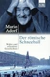 Produkt-Bild: Der r&ouml;mische Schneeball: Wahre und erfundene Geschichten