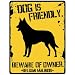 New  My Belgian Malinois Is Friendly ... Beware Of Owner  Parking Sign Dog