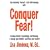 Conquer Fear!: A Unique Blend of Psychology and Theology to Change Your Beliefs -- And Thus Your Results